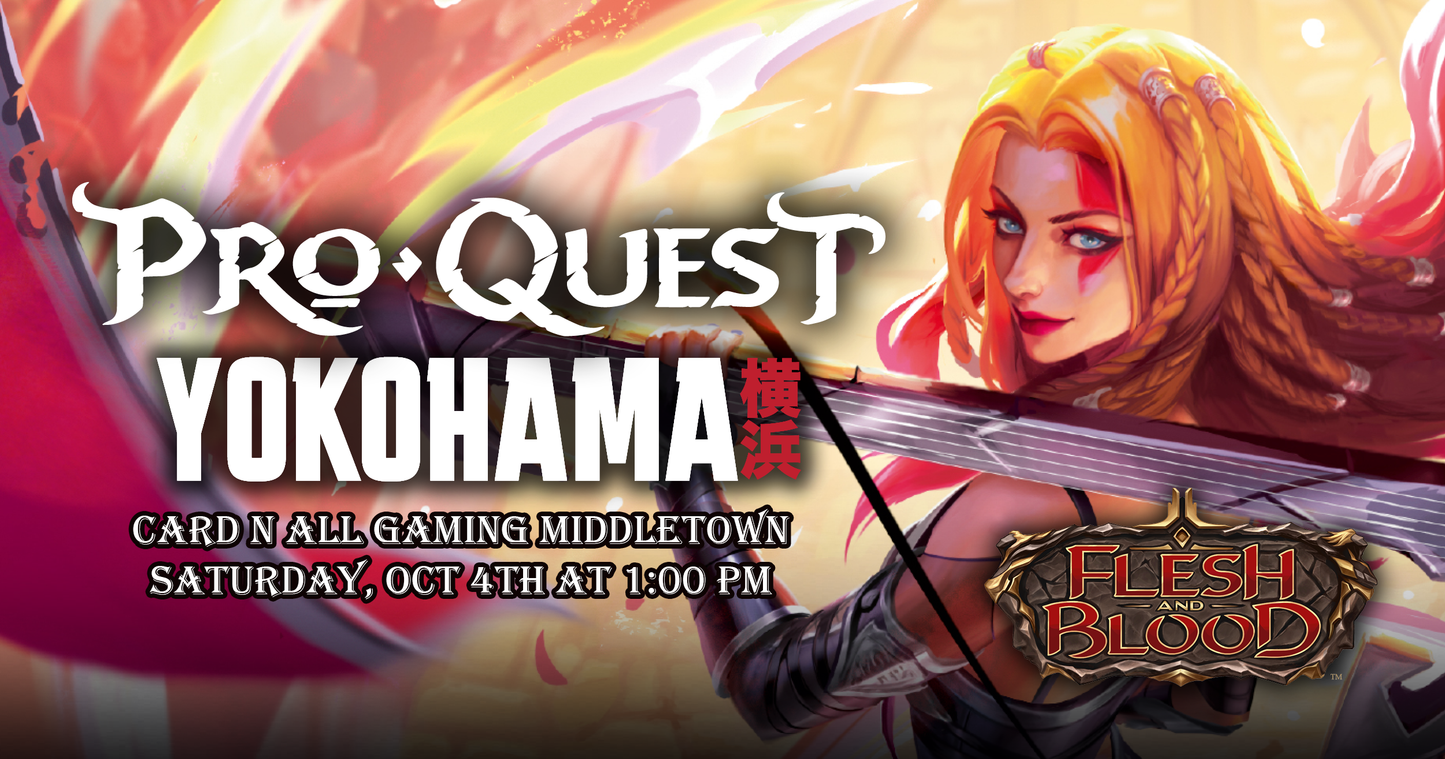 Flesh and Blood Pro Quest Yokohama: Saturday October 4th at 1 pm
