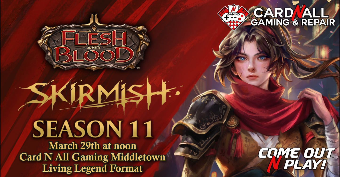 Flesh and Blood Skirmish Season 11 March 29 - Living Legend Format